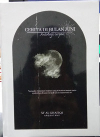 Image of Antologi Cerpen Cerita di Bulan Juni XF Al Ghafiqi Angkatan 11